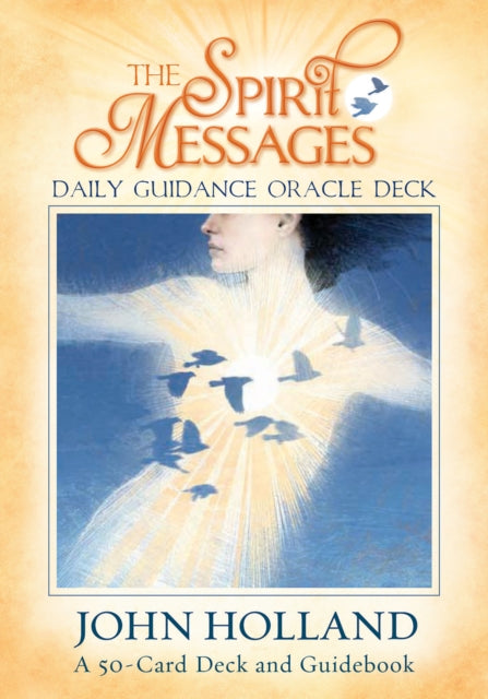 John Holland - Spirit Messages Daily Guidance Oracle Deck : A 50-Card