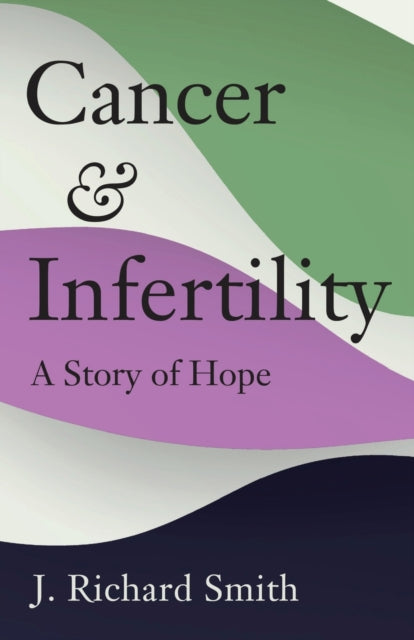 Smit - Cancer and Infertility  A Story of Hope - New paperback or soft