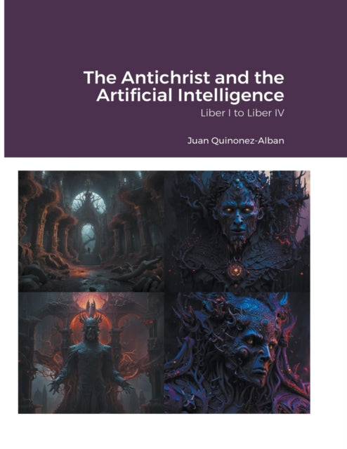 Quinonez-Alban - Antichrist and the Artificial Intelligence (Liber I t