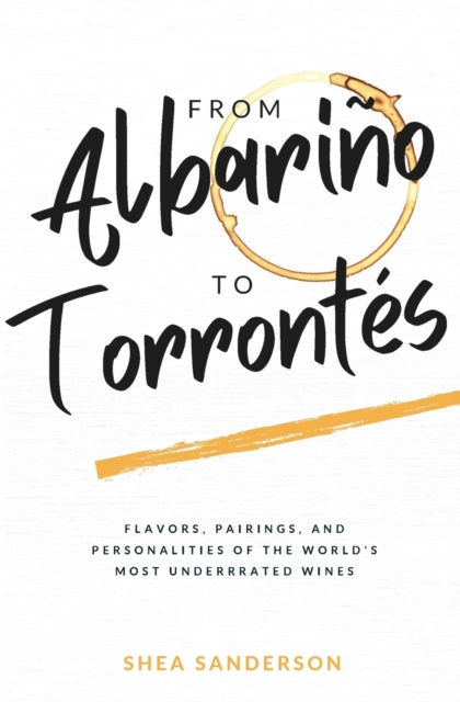 Sanderson - From Albari?o to Torront?s  Flavors, Pairings, and Persona