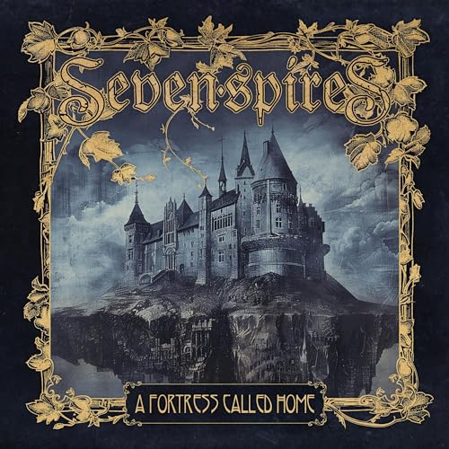 SEVEN SPIRES - A FORTRESS CALLED HOME - New CD