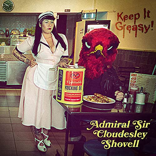 ADMIRAL SIR CLOUDESL - KEEP IT GREASY! - New CD