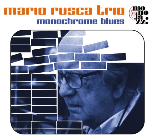 MARIO RUSCA TRIO - Monochrome Blues - New CD