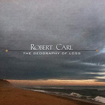 Robert Carl - : The Geography of Loss - CD