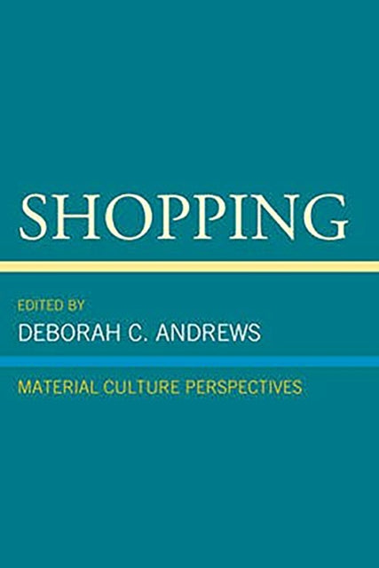Andrews - Shopping: Material Culture Perspectives - New paperback or s