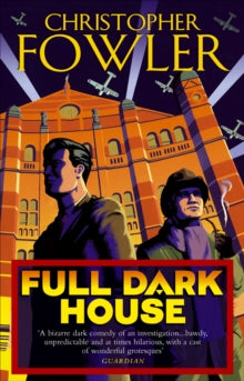 Christopher Fowler - Full Dark House : (Bryant & May Book 1) - Paperba
