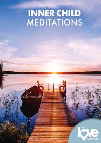 FEATURE FILM - LOVE DESTINATION COURSES: INNER CHILD MEDITATIONS - New
