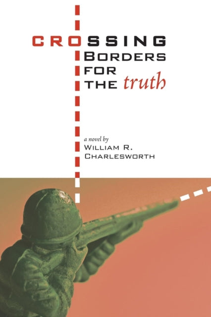 Charleswort - Crossing Borders for the Truth - New paperback or softba