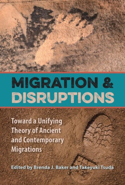 Baker - Migration and Disruptions  Toward a Unifying Theory of Ancient