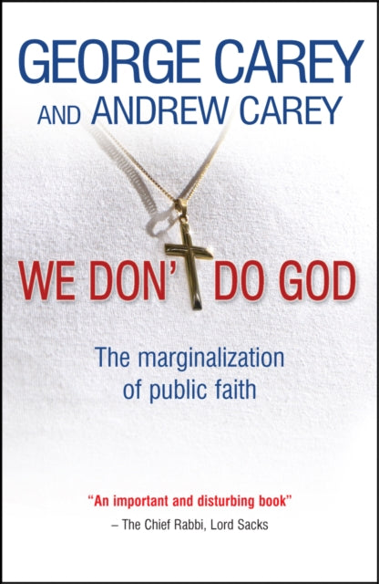 Andrew Carey - We Don't Do God : The marginalization of public fai