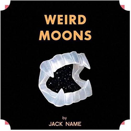 JACK NAME - WEIRD MOONS - New CD