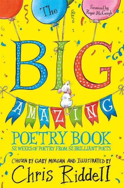 Big Amazing Poetry Book : 52 Weeks of Poetry From 52 Brilliant Poets -