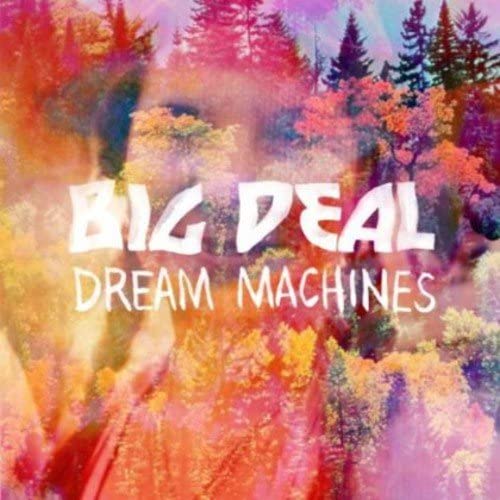 BIG DEAL - DREAM MACHINES - Vinyl Record 7" RECORD