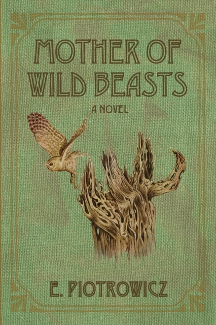 Piotrowicz - Mother of Wild Beasts - New paperback or softback
