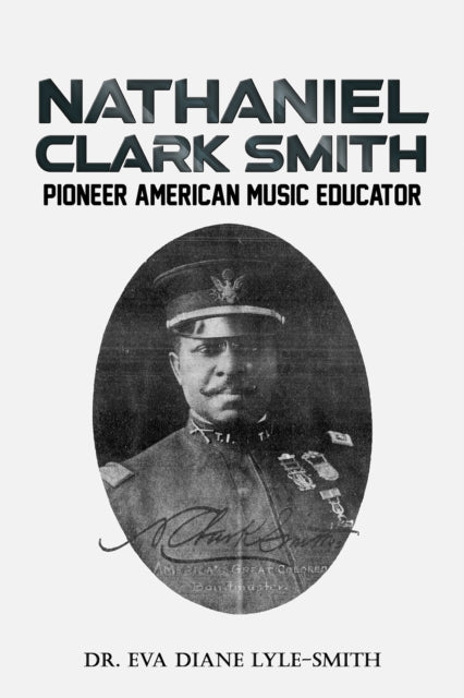 Dr.Eva Diane Lyle-Sm - Nathaniel Clark Smith : Pioneer American Music