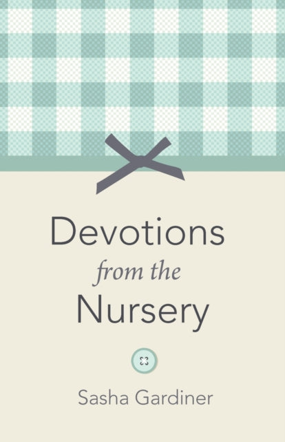 Gardiner - Devotions from the Nursery - New paperback or softback