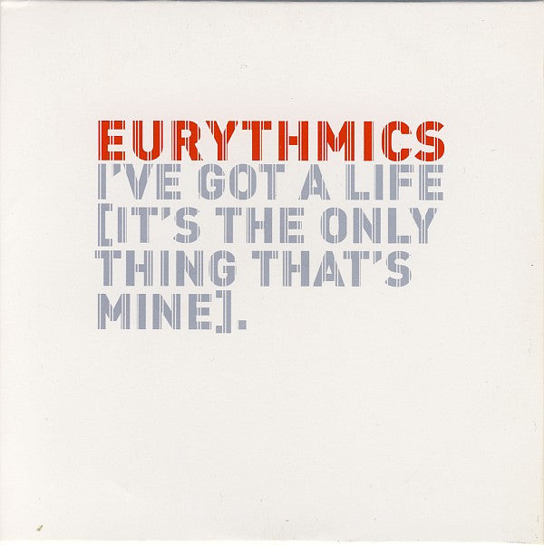 Eurythmics - I've Got A Life (It's The Only Thing That's Mine