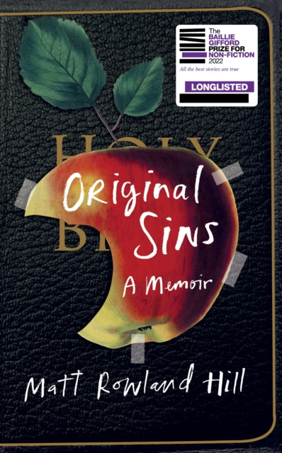 Matt Rowland Hill - Original Sins : An extraordinary memoir of faith,