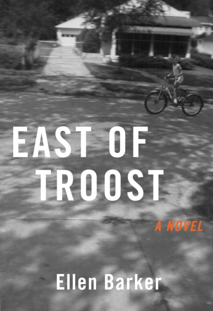 Ellen Barker - East of Troost : A Novel - Paperback