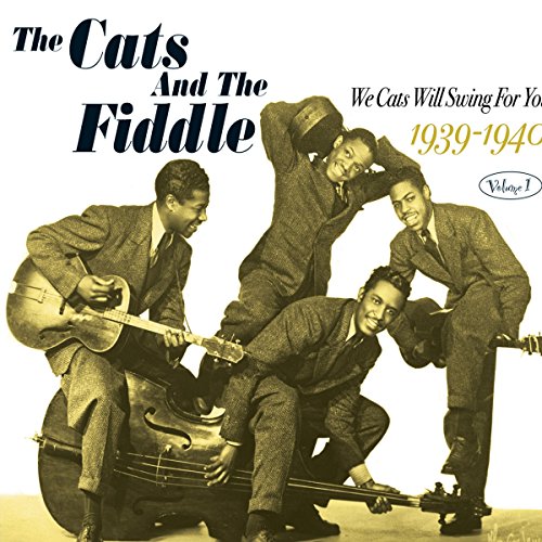 Cats And The Fiddle - We Cats Will Swing For You 1939-1940 (Volume 1)
