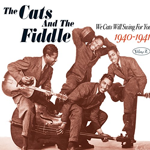 Cats and The Fiddle - We Cats Will Swing for You Vol. 2 1940 - 1941 -