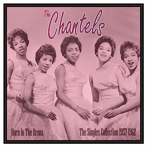 CHANTELS - Born In The Bronx - The Singles 1957-62 - Vinyl Record