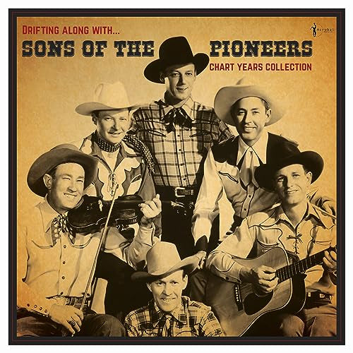 SONS OF THE PIONEERS - Drifting Along With: The Chart Years 1936-50 -