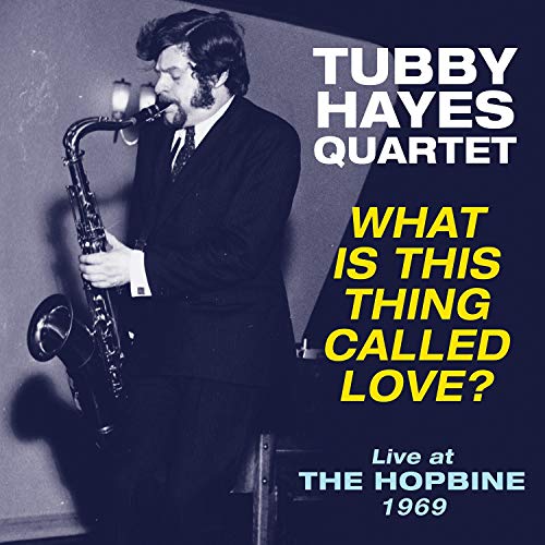 Tubby Hayes Quartet - What Is This Thing Called Love? - Vinyl Record 1