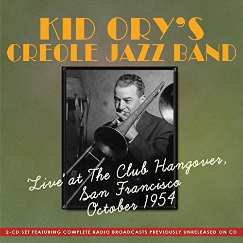 Kid Orys Creole Jazz - Live at the Club Hangover San Francisco - CD