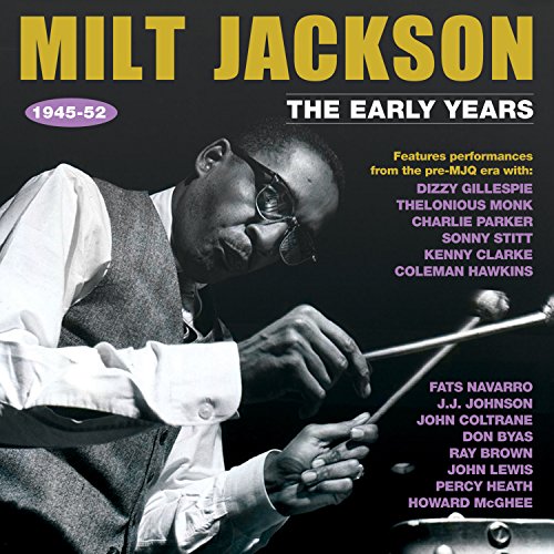 Milt Jackson - Early Years 1945-52 - CD