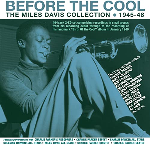 Miles Davis - Before The Cool Collection 1945-48 - CD