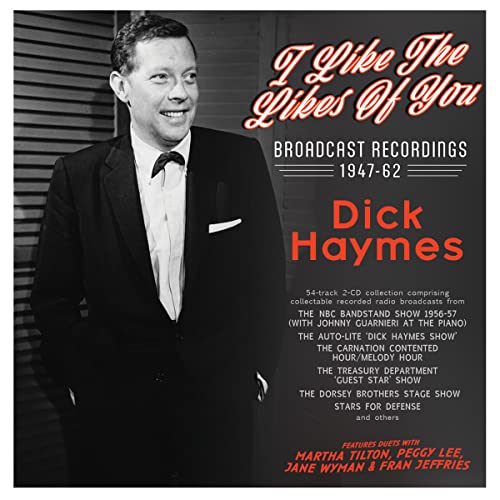 DICK HAYMES - I Like The Likes Of You: Broadcast Recordings 1947-62 -