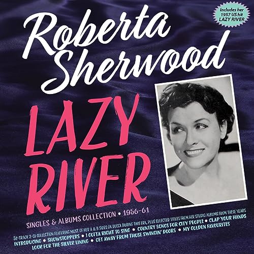 ROBERTA SHERWOOD - Lazy River - Singles & Albums Collection 1956-61 -