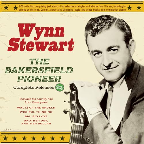 WYNN STEWART - Bakersfield Pioneer: Complete Releases 1954-62 - CD