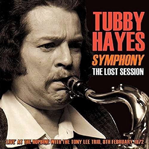 Tubby Hayes - Symphony: The Lost Session 1972 - CD