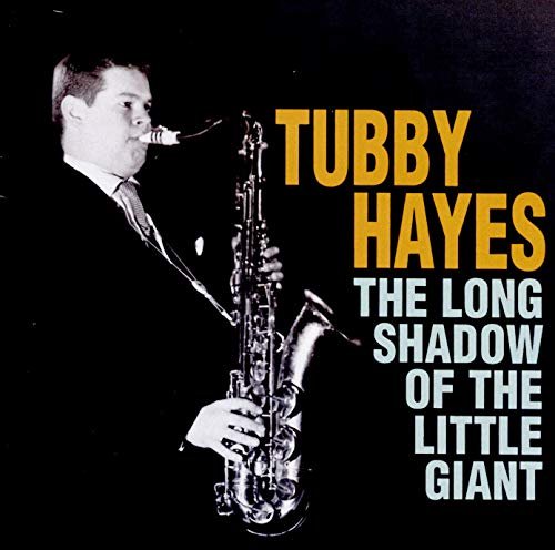 Tubby Hayes - Long Shadow of the Little Giant - CD