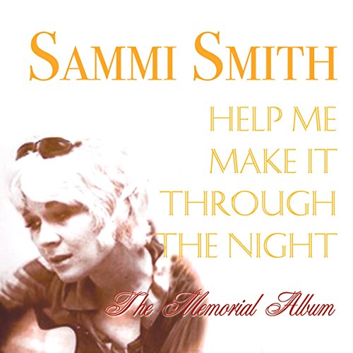 Sammi Smith - Help Me Make It Through The Night: The Memorial Album -