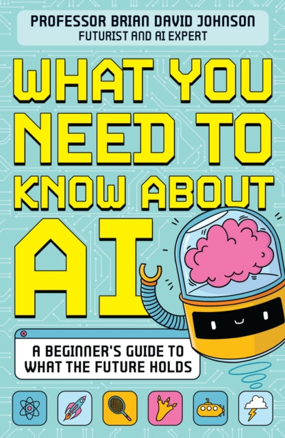 Brian David Johnson - What You Need to Know About AI : A beginner’s