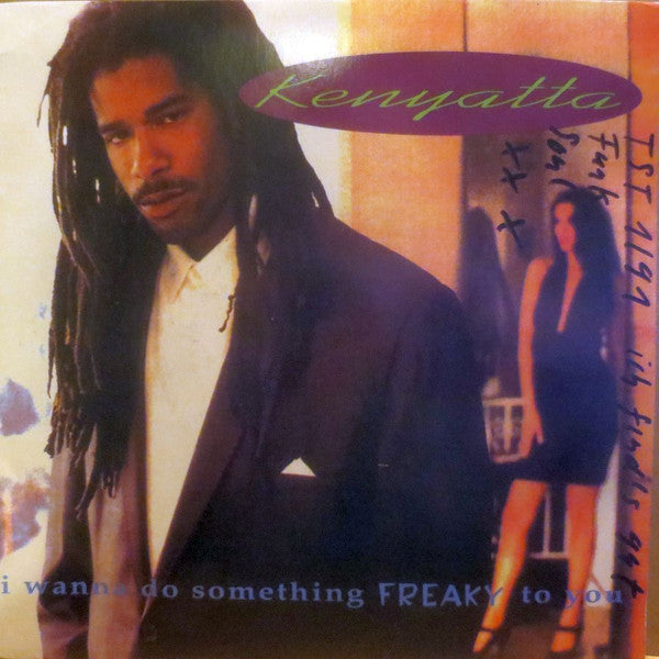 Kenyatta - I Wanna Do Something Freaky To You - Used Vinyl Record 7"