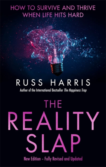 Russ Harris - Reality Slap 2nd Edition : How to survive and thrive whe