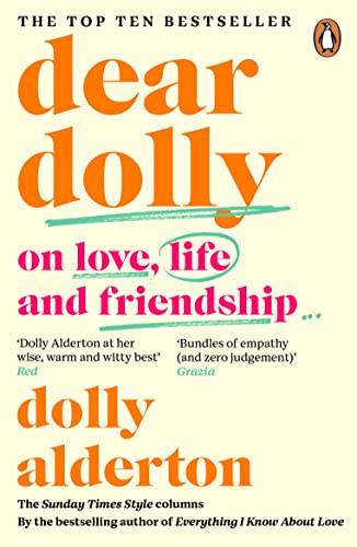 Dolly Alderton - Dear Dolly : On Love, Life and Friendship, the instan