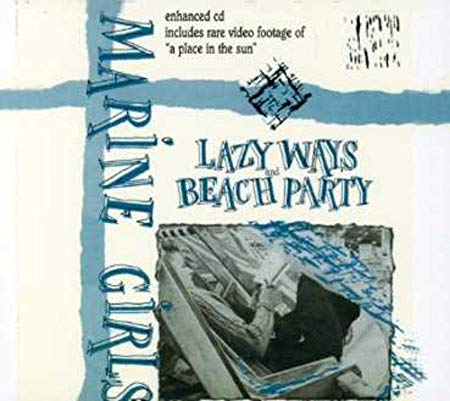 Marine Girls - Lazy Ways / Beach Party - CD