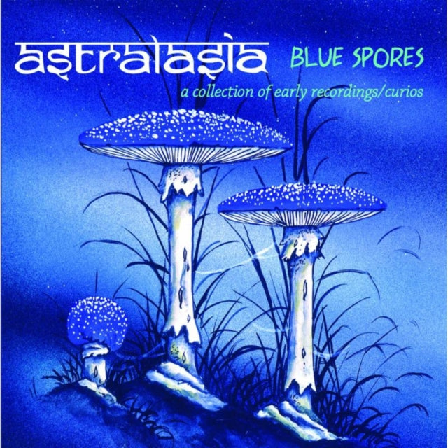 Astralasia - Blue Spores (A Collection Of Early Recordings/Curios) - CD