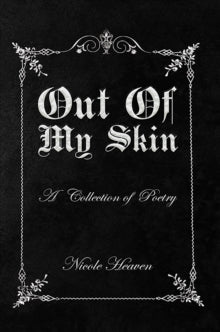 Nicole Heaven - Out Of My Skin : A Collection of Poetry - Paperback