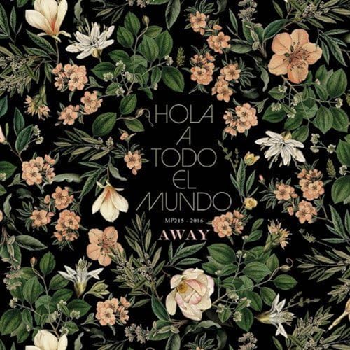 HOLA A TODO EL MUNDO - Away - New CD