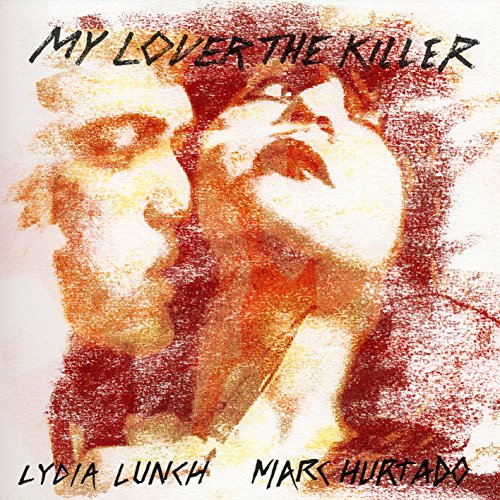 Lydia Lunc - My Lover The Killer - New Vinyl Record