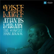 Yusef Lateef - Atlantis Lullaby - The Concert from Avignon - CD