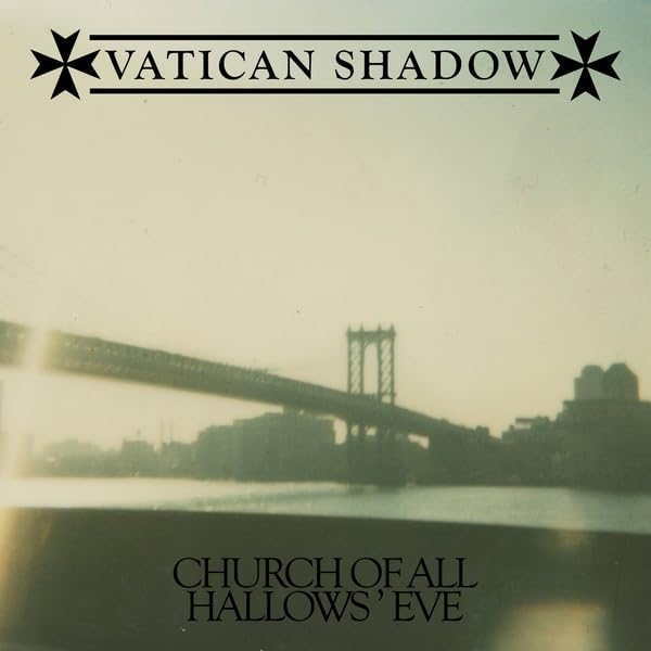 VATICAN SHADOW - CHURCH OF ALL HALLOWS’ EVE - New CD