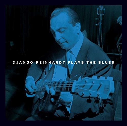 DJANGO REINHARDT - PLAYS THE BLUES - New CD