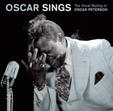 Oscar Sings - The Vocal Styling Of Oscar Peterson - CD
